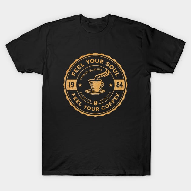 feel your soul & coffee T-Shirt by Dandzo